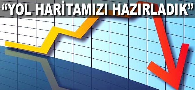 "Yol haritamızı hazırladık"