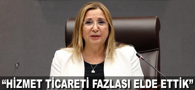 "Hizmet ticareti fazlası elde ettik"