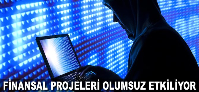 Finansal projeleri olumsuz etkiliyor