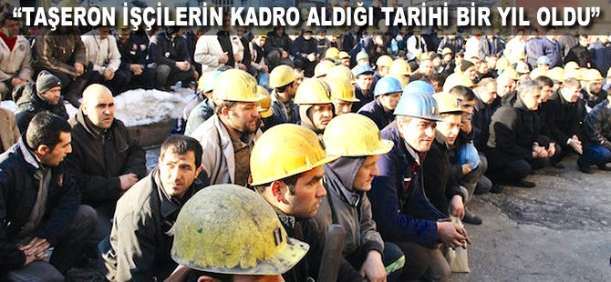 "Taşeron işçilerin kadro aldığı tarihi bir yıl oldu"