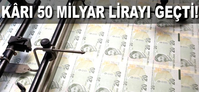 Kârı 50 milyar lirayı geçti