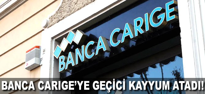 Banca Carige'ye geçici Kayyum atadı!