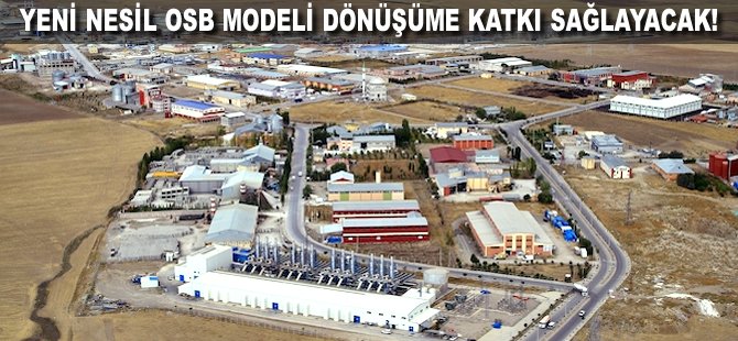 Yeni nesil OSB modeli dönüşüme katkı sağlayacak!