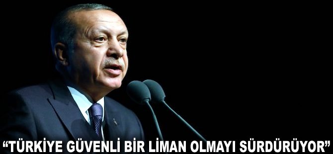 'Türkiye güvenli bir liman olmayı sürdürüyor'