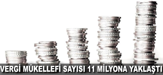 Vergi mükellefi sayısı 11 milyona yaklaştı