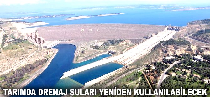 Tarımda drenaj suları yeniden kullanılabilecek