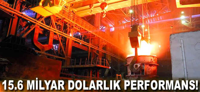 15.6 milyar Dolarlık performans!