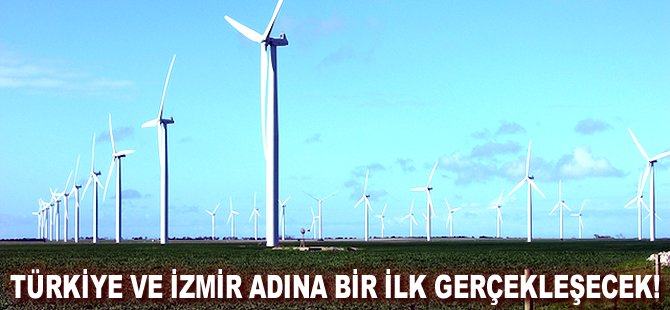 Türkiye ve İzmir adına bir ilk gerçekleşecek!