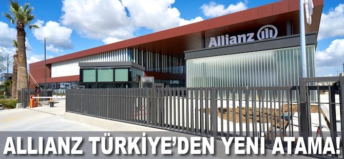 Allianz Türkiye'den yeni atama!