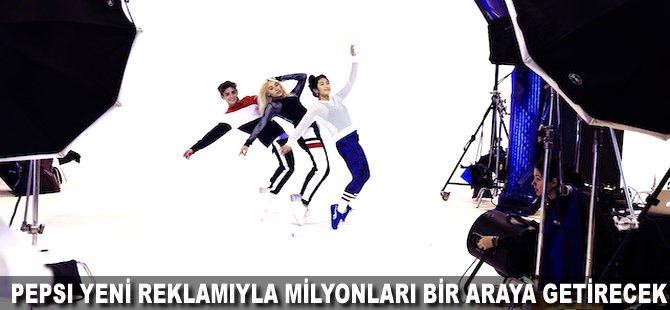 Pepsi yeni reklamıyla milyonları bir araya getirecek