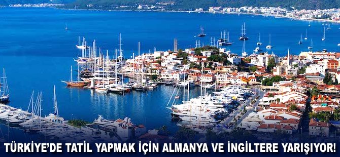 Türkiye'de tatil yapmak için Almanya ve İngiltere yarışıyor!