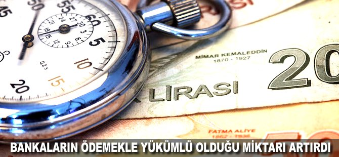 Bankaların ödemekle yükümlü olduğu miktarı artırdı