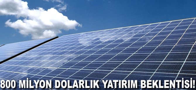 800 milyon Dolarlık yatırım beklentisi!