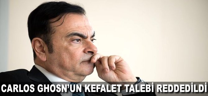 Carlos Ghosn'un kefalet talebi reddedildi