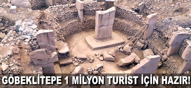 Göbeklitepe 1 milyon turist için hazır!