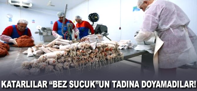 Katarlılar "Bez Sucuk"un tadına doyamadılar!