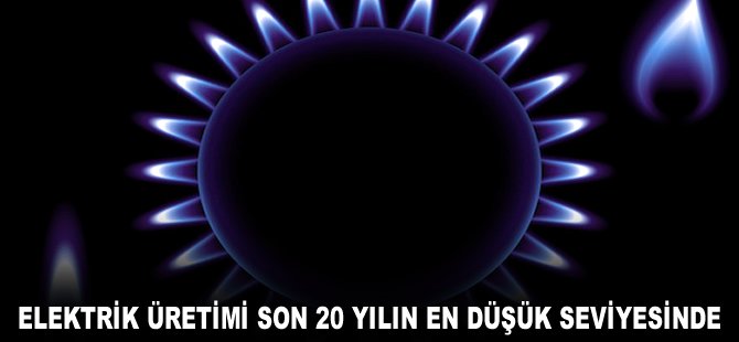 Elektrik üretimi son 20 yılın en düşük seviyesinde