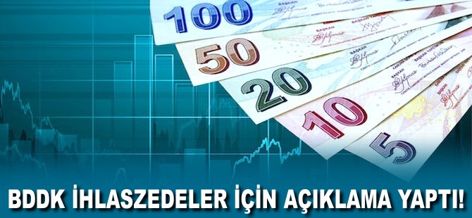 BDDK İhlaszedeler için açıklama yaptı!