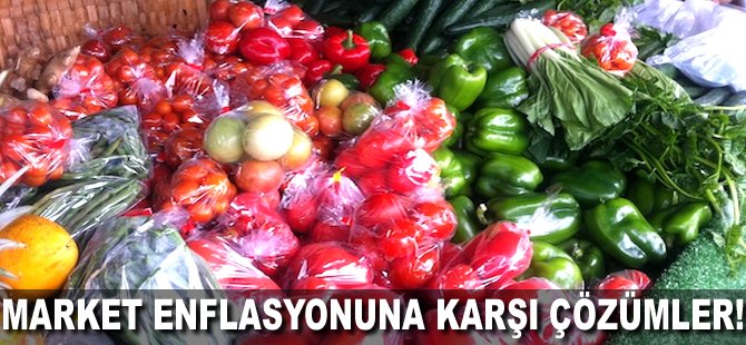 Market enflasyonuna karşı çözümler!