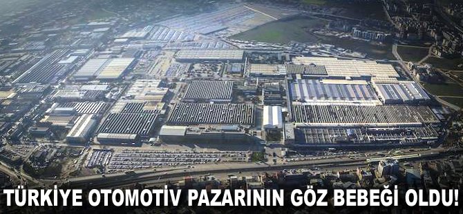 Türkiye otomotiv pazarının göz bebeği oldu!