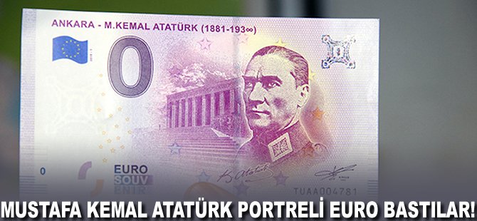 Mustafa Kemal Atatürk portreli Euro bastılar!