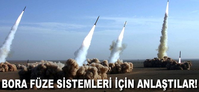 BORA füze sistemleri için anlaştılar!