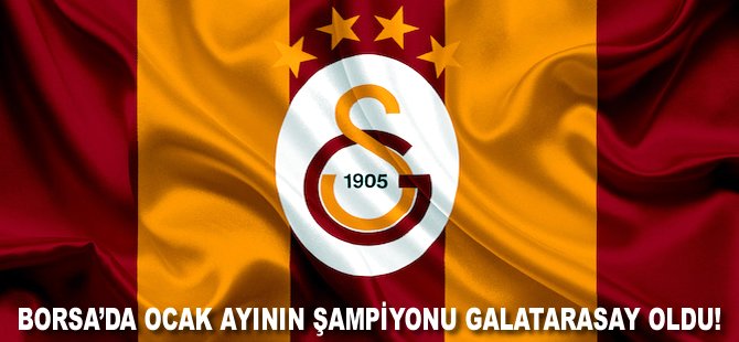 Borsa'da Ocak ayının şampiyonu Galatasaray oldu!