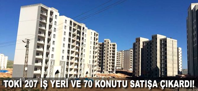 TOKİ 207 iş yeri ve 70 konutu satışa çıkardı!