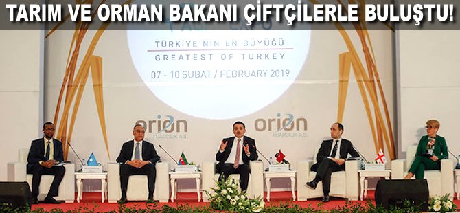 Tarım ve Orman Bakanı çiftçilerle buluştu!