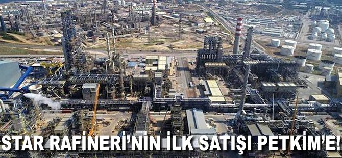 STAR Rafineri'nin ilk satışı Petkim'e!