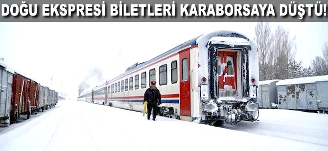 Doğu Ekspresi biletleri karaborsaya düştü!