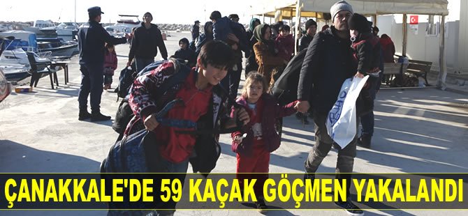 Çanakkale’de 59 kaçak göçmen yakalandı