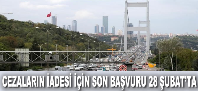 Köprü geçiş cezalarının iadesi için son başvuru 28 Şubat'ta