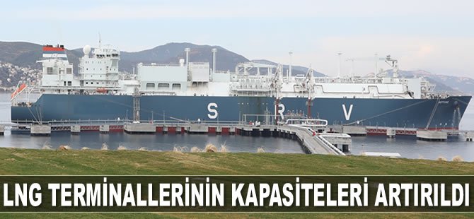 Türkiye’deki LNG terminallerinin kapasiteleri artırıldı