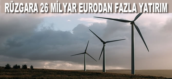 Rüzgara 26 milyar avrodan fazla yatırım