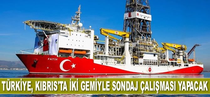 Türkiye, Kıbrıs'ta iki gemiyle sondaj çalışması yapacak