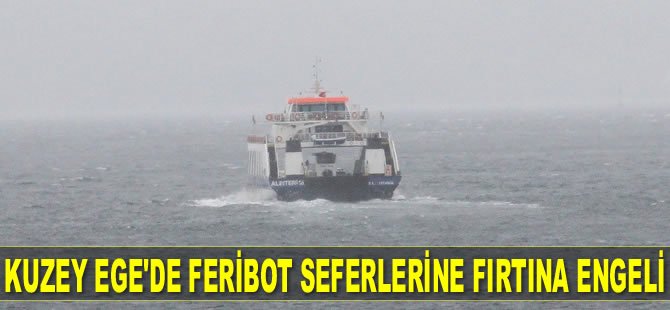 Kabatepe-Gökçeada hattında feribot seferleri iptal edildi