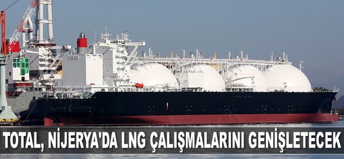 Total, Nijerya’da petrol ve LNG çalışmalarını genişletecek