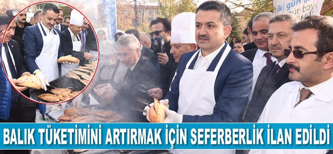 Balık tüketimini artırmak için seferberlik ilan edildi