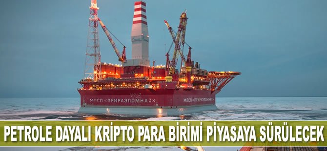 Rusya, petrole dayalı kripto para birimi piyasaya sürecek