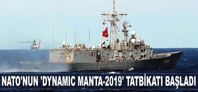 NATO'nun ‘Dynamic Manta-2019’ tatbikatı başladı