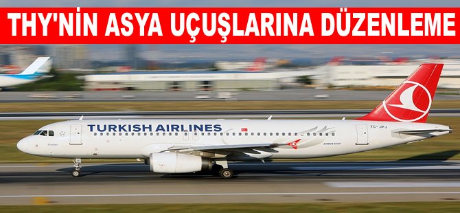 THY'nin Asya uçuşlarına düzenleme