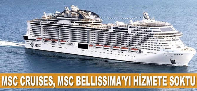 MSC Cruises, MSC Bellissima'yı hizmete soktu