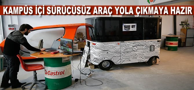 Kampüs içi sürücüsüz araç yola çıkmaya hazır