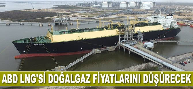 ABD LNG’si doğalgaz fiyatlarını düşürecek