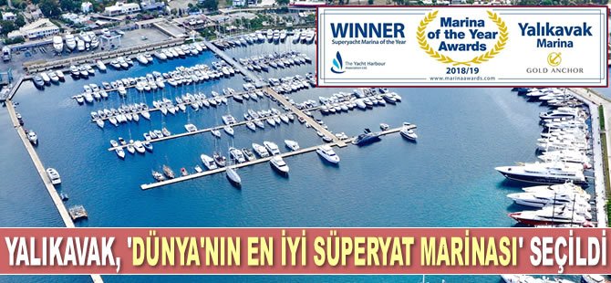 Yalıkavak Marina, ‘Dünya'nın En İyi Süperyat Marinası’ seçildi