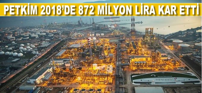 Petkim 2018'de 872 milyon lira kâr etti