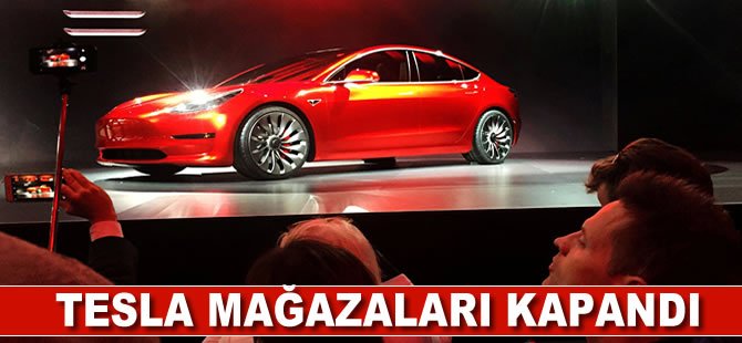 Tesla mağazaları kapandı