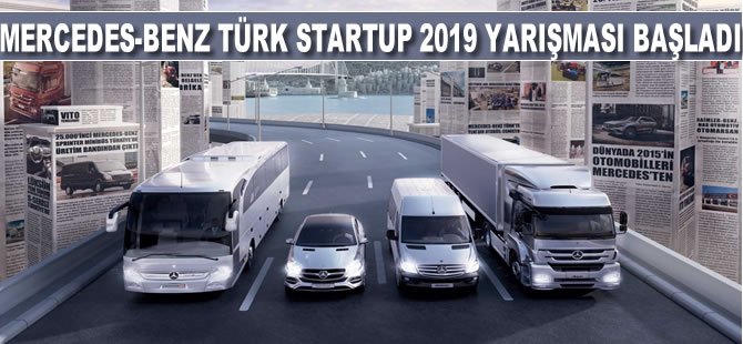 Mercedes-Benz Türk StartUp 2019 yarışması başladı