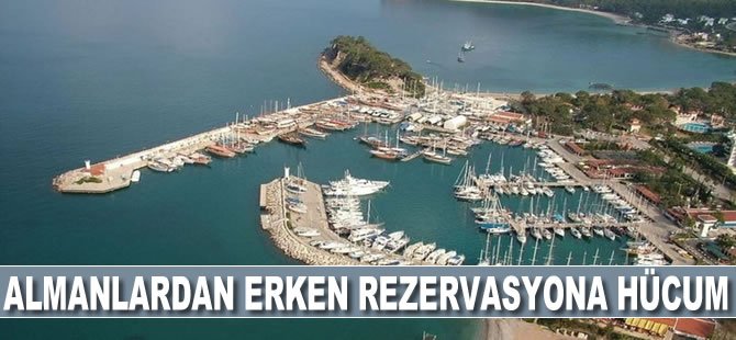 Almanlardan erken rezervasyona hücum